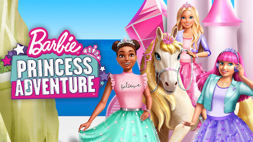 barbie princess adventure on netflix